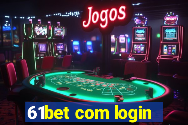 61bet com login